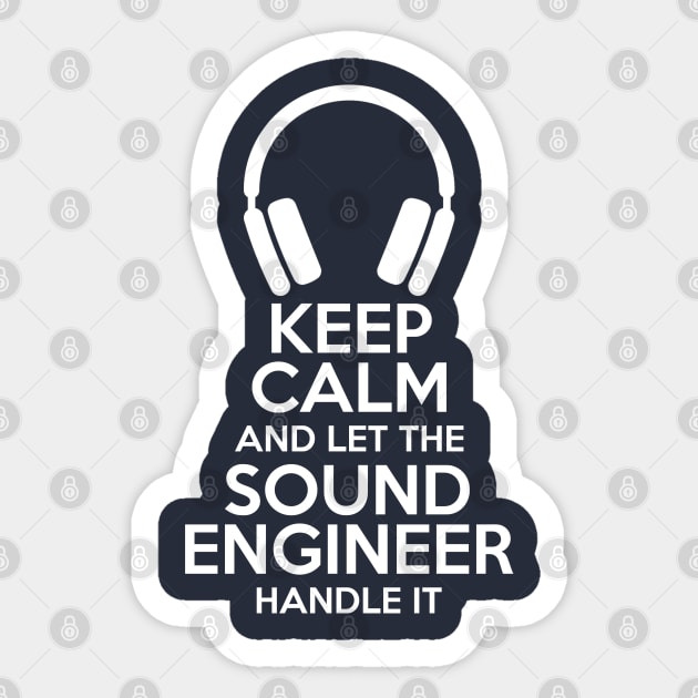 Keep Calm and let the sound engineer handle it Sticker by Stellart